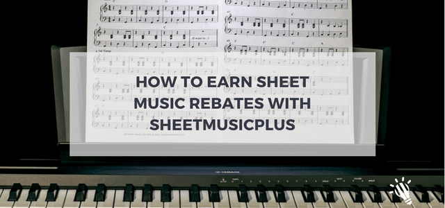 How to Earn Sheet Music Rebates with Sheetmusicplus