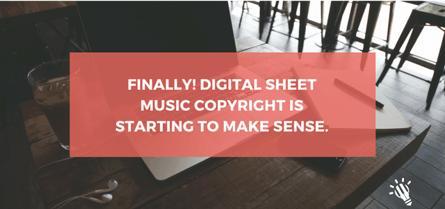 Finally! Digital sheet music copyright is starting to make sense.