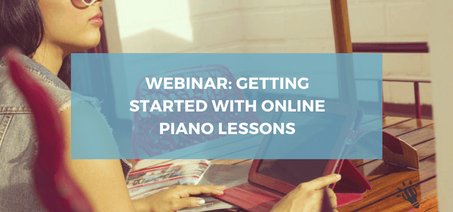 Webinar: Getting Started with Online Piano Lessons