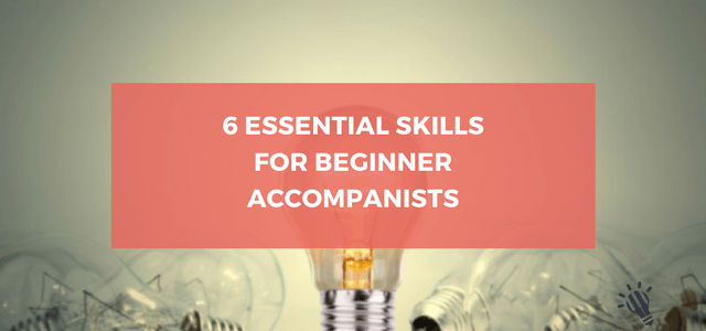 6 essential skills for beginner accompanists | Guest Post