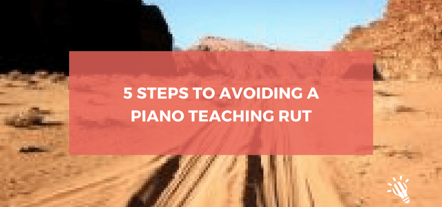 piano teaching rut