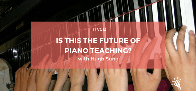 future if piano teaching hugh sung