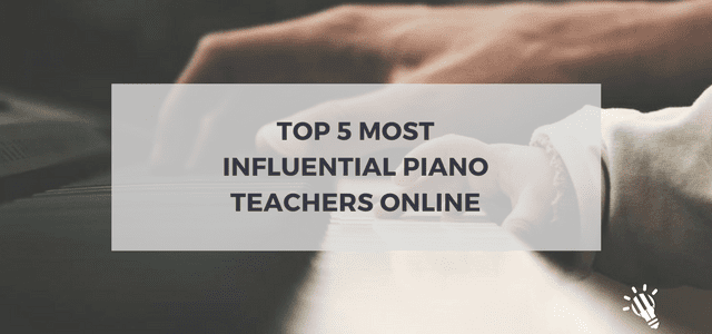 Top 5 most influential piano teachers online