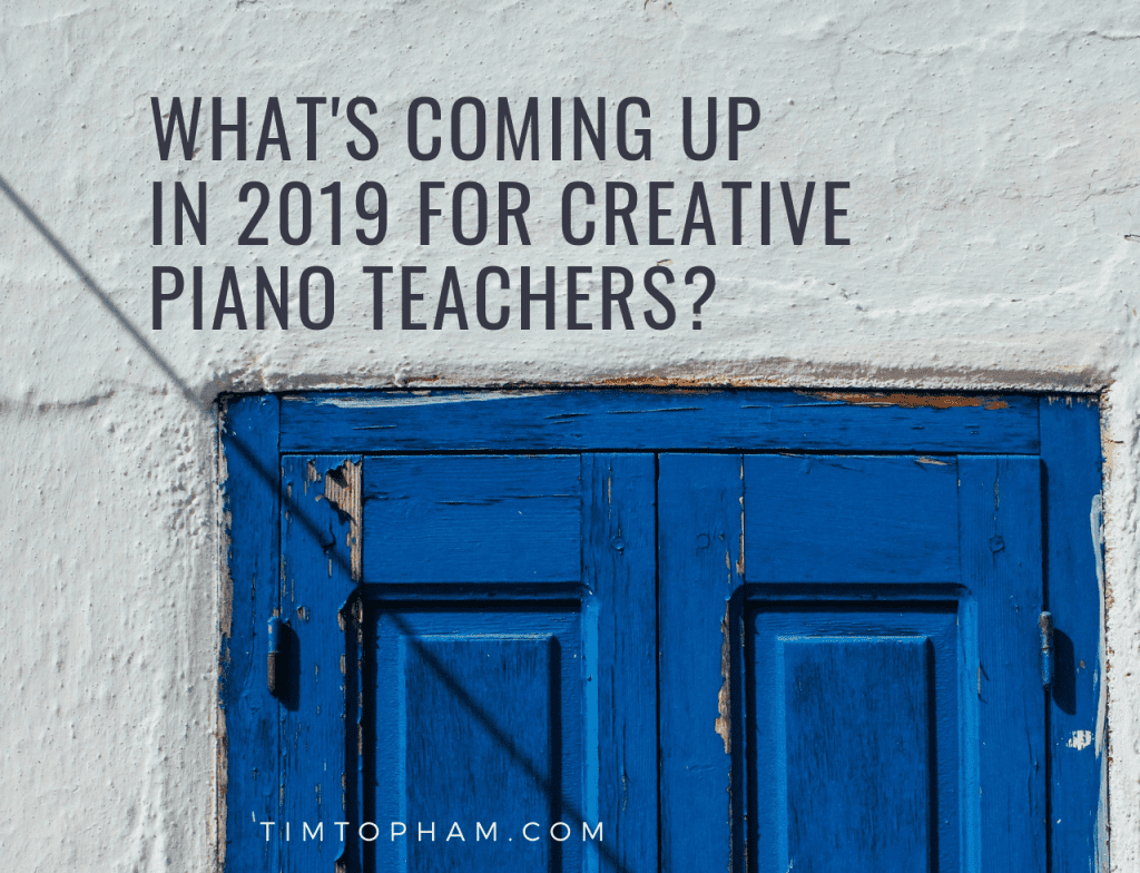What’s Coming Up in 2019 for Creative Piano Teachers?