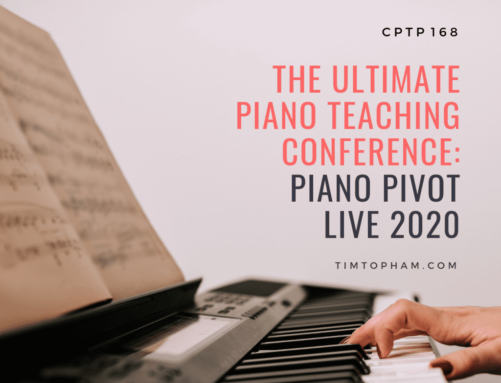 CPTP168: The Ultimate Piano Teaching Conference: Piano Pivot Live 2020
