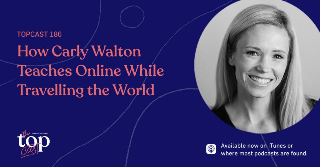 TC186: How Carly Walton Teaches Online While Travelling the World