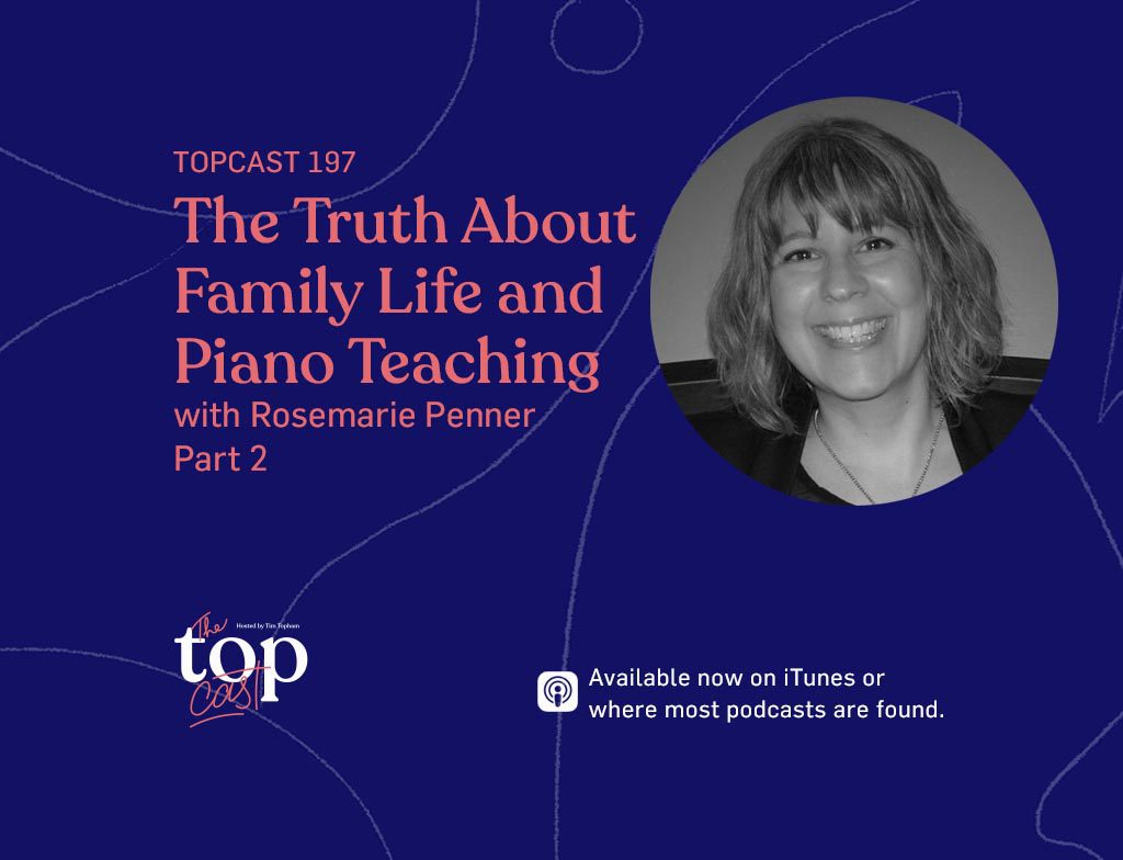 EPISODE 197 - The truth about family life and piano teaching with Rosemarie Penner