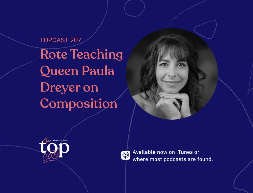Episode 207 Rote Teaching Queen Paula Dreyer on Composition