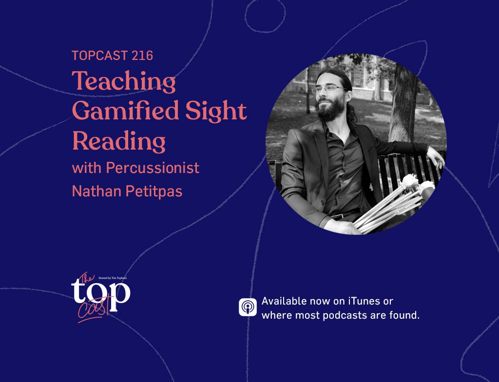 EPISODE 216 - Teaching Gamified Sight Reading with Percussionist Nathan PetitpasEPISODE 216 - Teaching Gamified Sight Reading with Percussionist Nathan Petitpas
