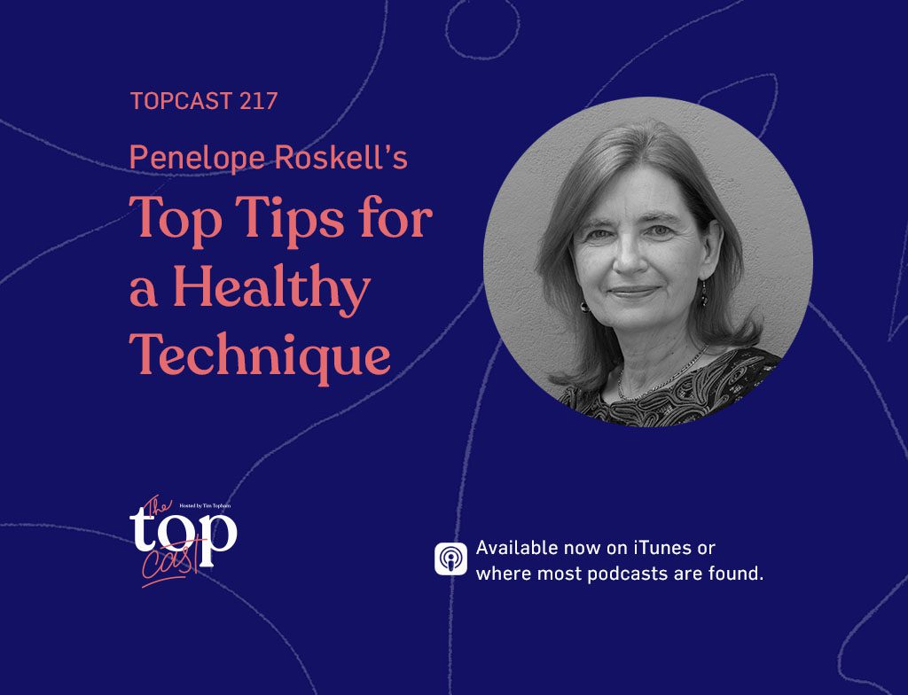 TC217: Penelope Roskell’s Top Tips for a Healthy Technique