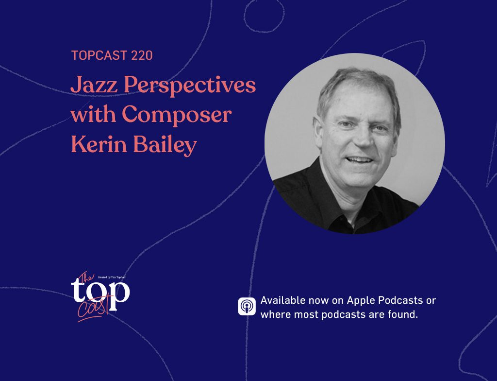 Episode 220 Jazz Perspectives with Kerin Bailey