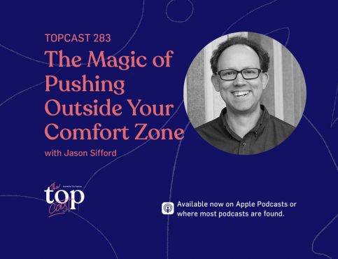 TC283: The Magic of Pushing Outside Your Comfort Zone with Jason Sifford