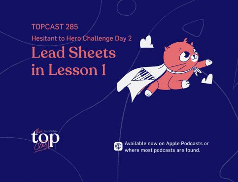 TC285: Lead Sheets in Lesson 1 – Hesitant to Hero Challenge Day 2