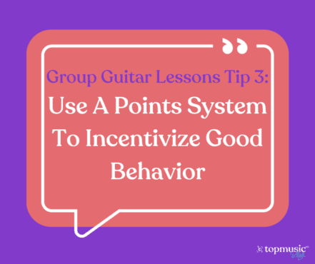 guitar group lessons tip 3 "use a points system to incentivize good behaviour"