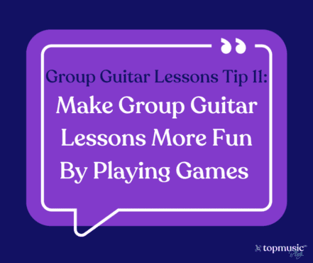 tip 11: make group guitar lessons more fun by playing games 