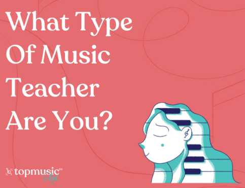 What Type Of Music Teacher Are You?